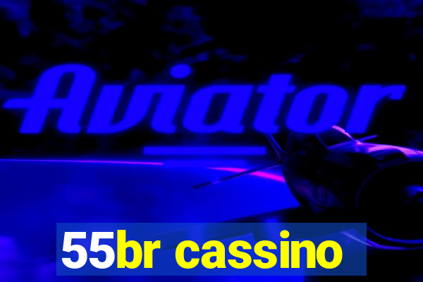 55br cassino